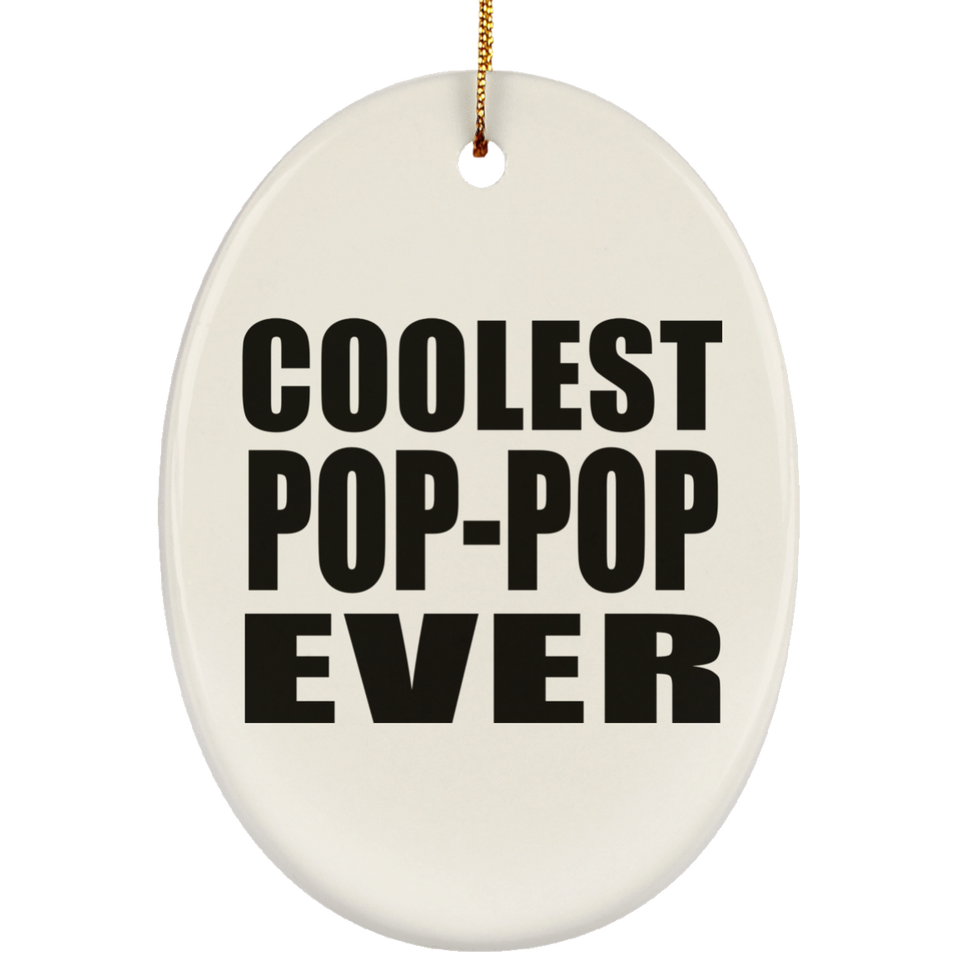 Coolest Pop-Pop Ever - Oval Ornament