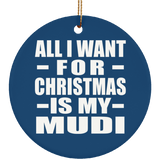 All I Want For Christmas Is My Mudi - Circle Ornament