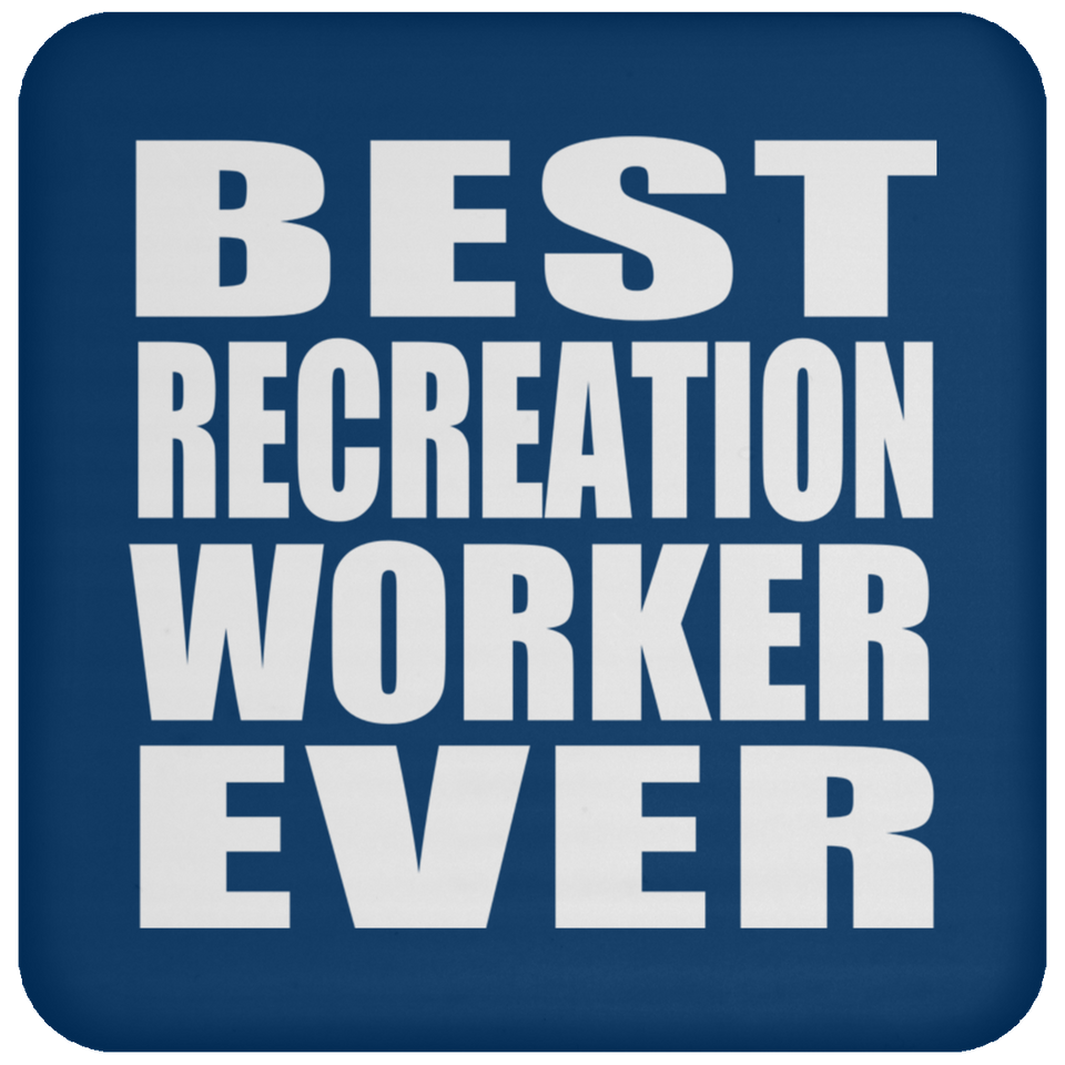 Best Recreation Worker Ever - Drink Coaster