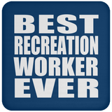 Best Recreation Worker Ever - Drink Coaster