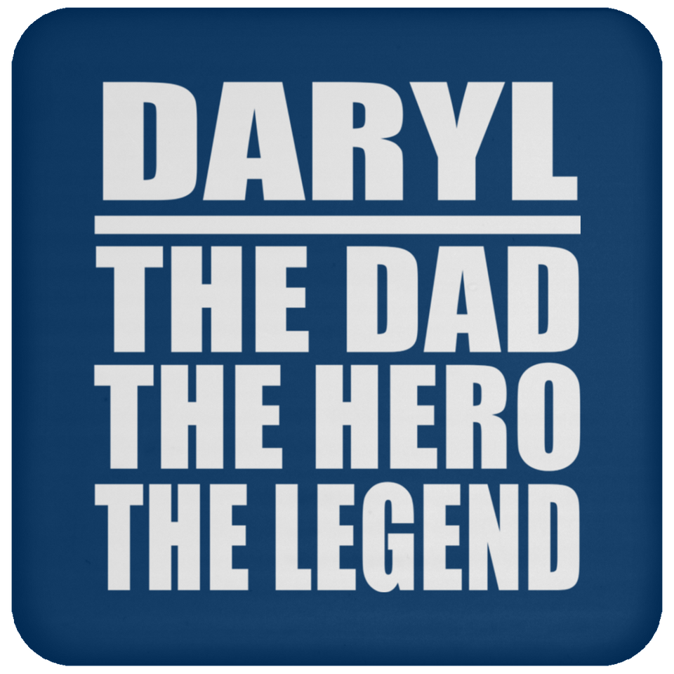Daryl The Dad The Hero The Legend - Drink Coaster