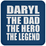 Daryl The Dad The Hero The Legend - Drink Coaster