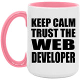 Keep Calm and Trust The Web Developer - 15oz Accent Mug Pink