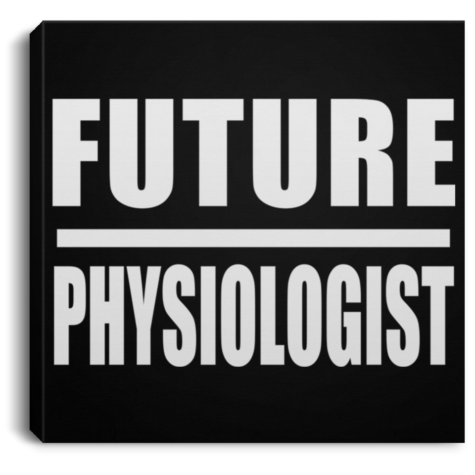 Future Physiologist - Canvas Square