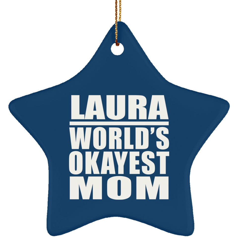 Laura World's Okayest Mom - Star Ornament