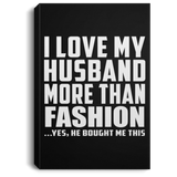 I Love My Husband More Than Fashion - Canvas Portrait
