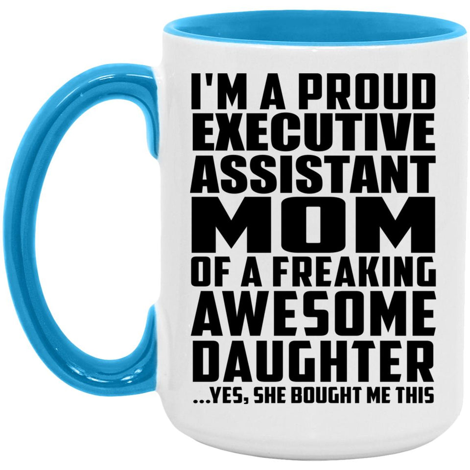 Proud Executive Assistant Mom Of Awesome Daughter - 15oz Accent Mug Blue