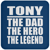 Tony The Dad The Hero The Legend - Drink Coaster