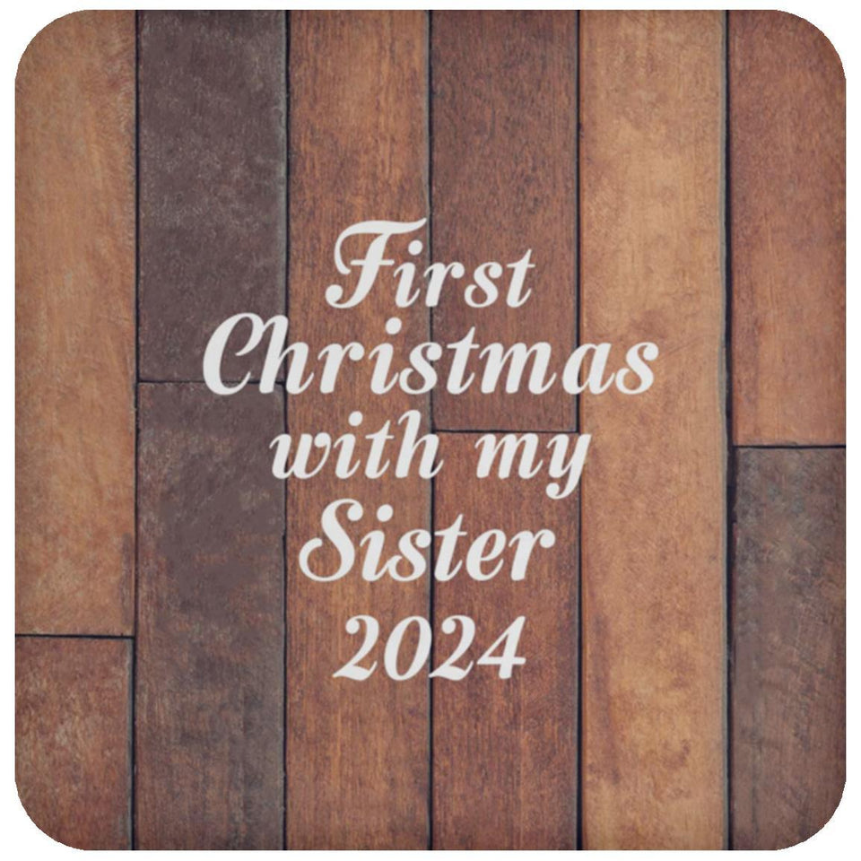 First Christmas With My Sister 2024 - Drink Coaster E