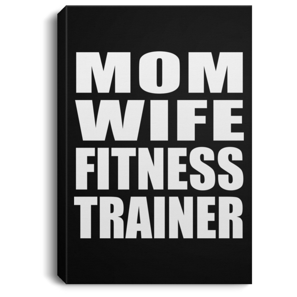 Mom Wife Fitness Trainer - Canvas Portrait