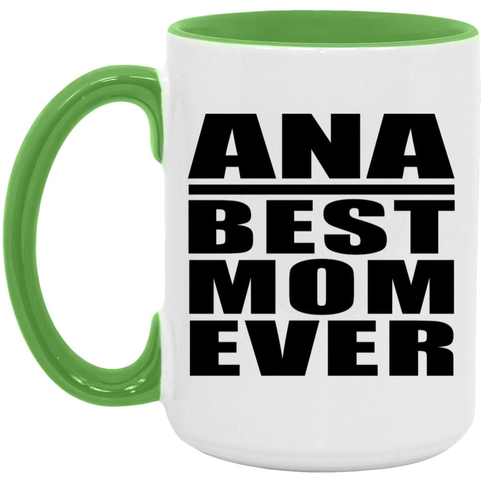 Ana Best Mom Ever - 15oz Accent Mug Green