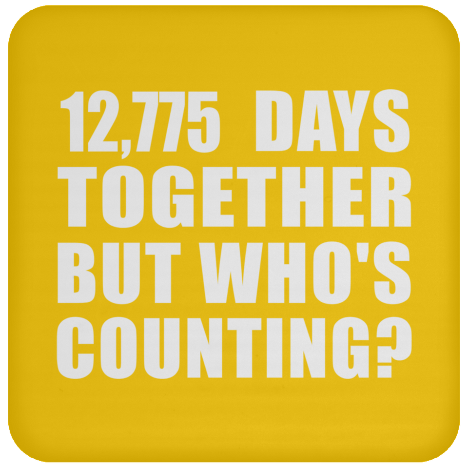 35th Anniversary 12,775 Days Together But Who's Counting - Drink Coaster