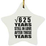 25th Anniversary Square Root of 625 Years Still In Love - Star Ornament