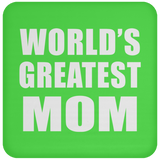 World's Greatest Mom - Drink Coaster