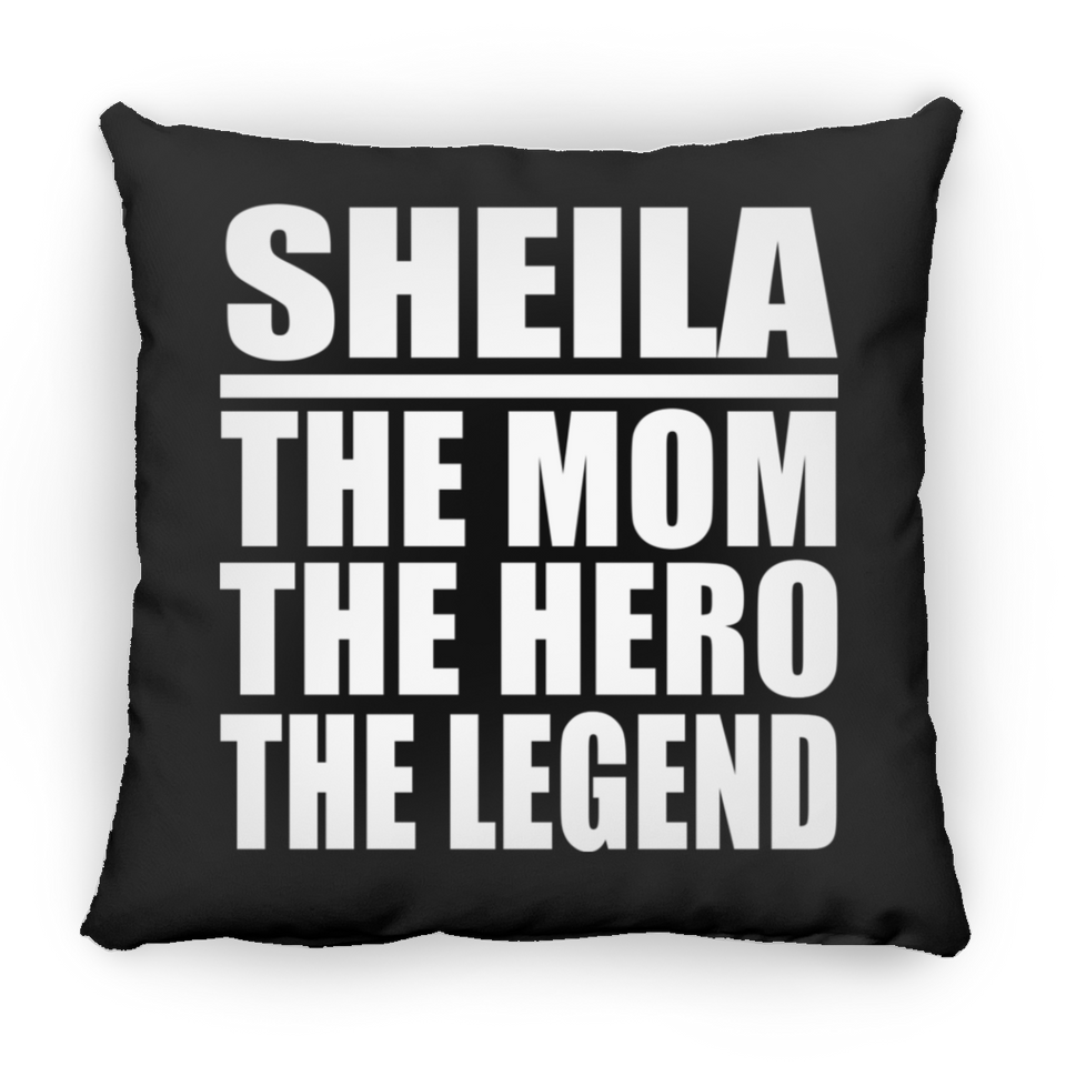 Sheila The Mom The Hero The Legend - Throw Pillow Black