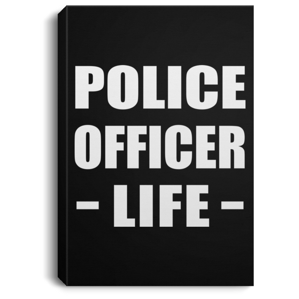 Police Officer Life - Canvas Portrait