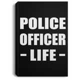 Police Officer Life - Canvas Portrait