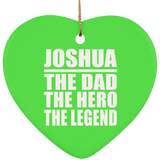 Joshua The Dad The Hero The Legend - Heart Ornament
