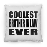 Coolest Brother In Law Ever - Throw Pillow