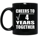 2nd Anniversary Cheers To Square Root of 4 Years Together - 11oz Coffee Mug Black