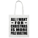 All I Want For Christmas Is More Pole Vaulting - Tote Bag White