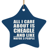 All I Care About Is Cheagle - Star Ornament