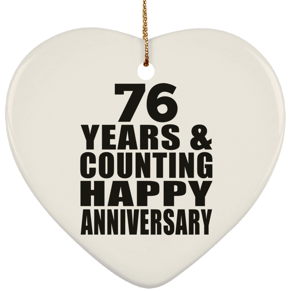 Happy 76th Anniversary 76 Years & Counting - Heart Ornament