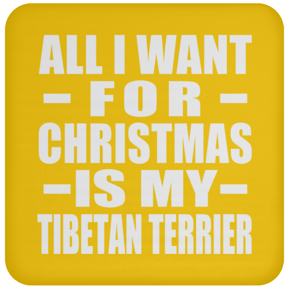 All I Want For Christmas Is My Tibetan Terrier - Coaster