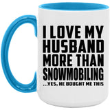 I Love My Husband More Than Snowmobiling - 15oz Accent Mug Blue
