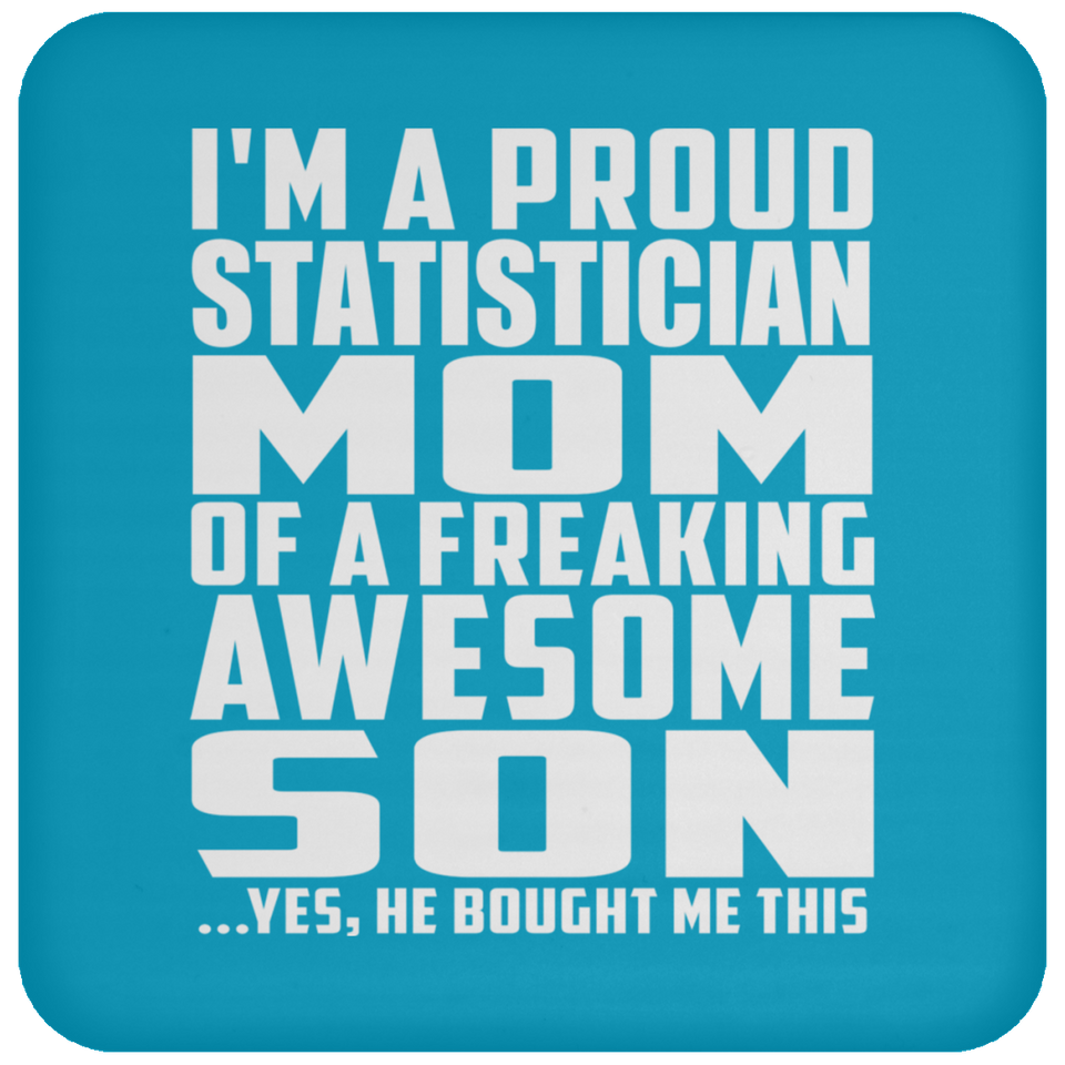 Proud Statistician Mom Of Awesome Son - Drink Coaster