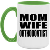 Mom Wife Orthodontist - 15oz Accent Mug Green