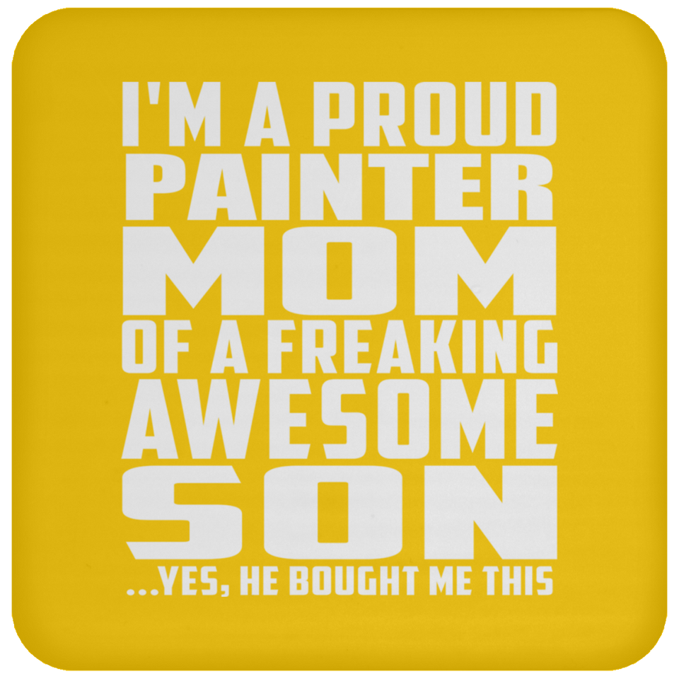 Proud Painter Mom Of Awesome Son - Drink Coaster