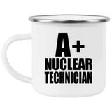 A+ Nuclear Technician - 12oz Camping Mug