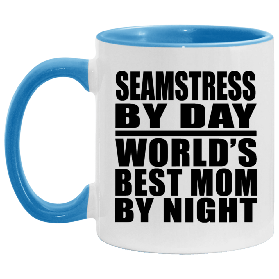 Seamstress By Day World's Best Mom By Night - 11oz Accent Mug Blue