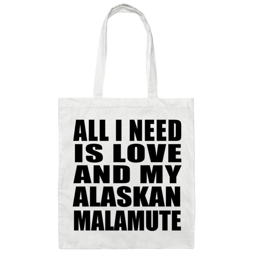 All I Need Is Love And My Alaskan Malamute - Tote Bag White