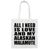 All I Need Is Love And My Alaskan Malamute - Tote Bag White