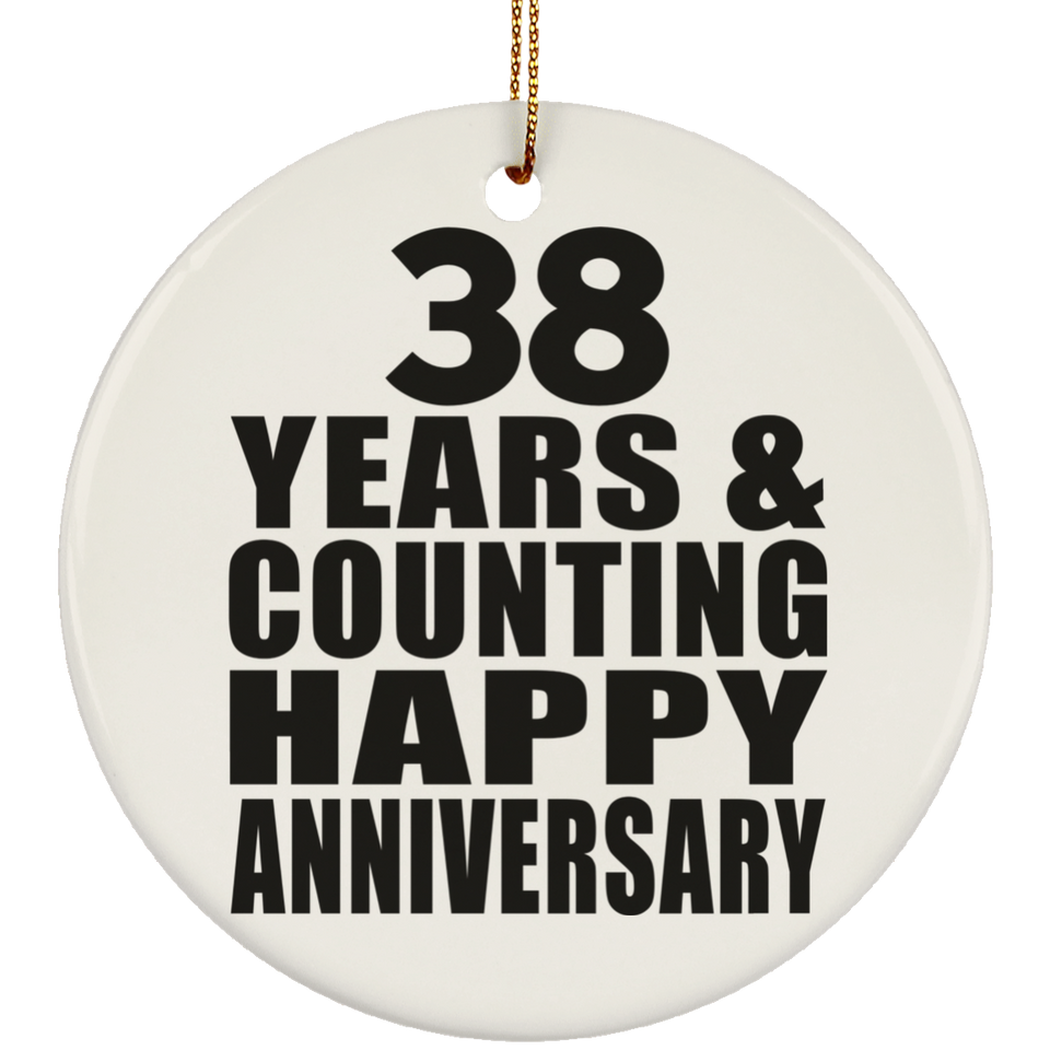 Happy 38th Anniversary 38 Years & Counting - Circle Ornament