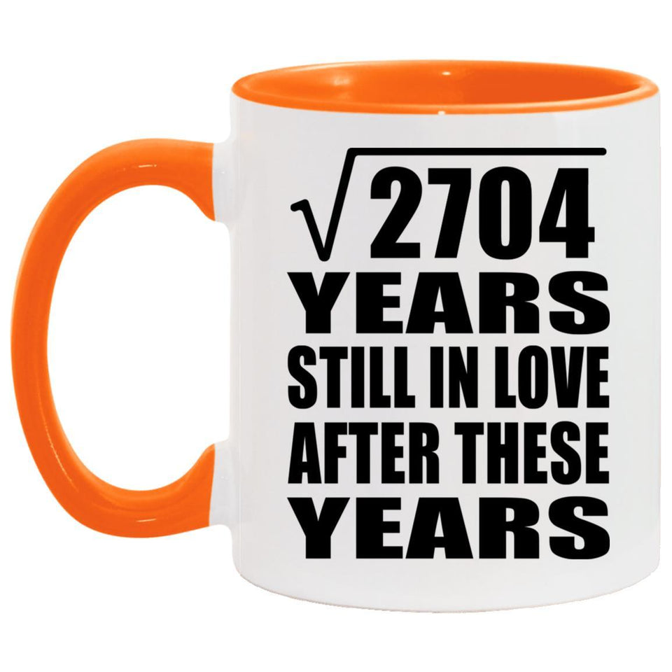 52nd Anniversary Square Root of 2704 Years Still In Love - 11oz Accent Mug Orange