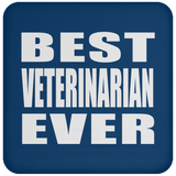 Best Veterinarian Ever - Drink Coaster