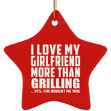I Love My Girlfriend More Than Grilling - Star Ornament