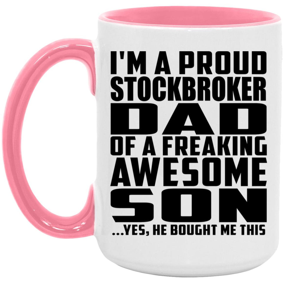 Proud Stockbroker Dad Of Awesome Son - 15oz Accent Mug Pink