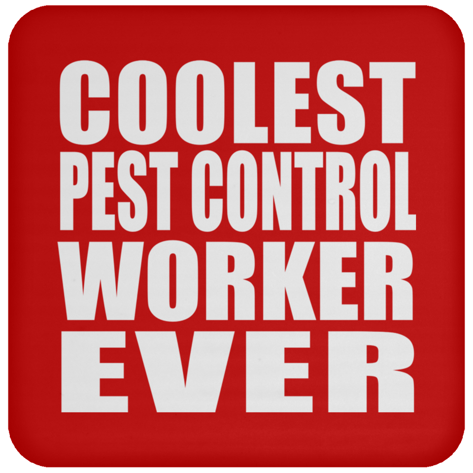 Coolest Pest Control Worker Ever - Drink Coaster