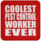 Coolest Pest Control Worker Ever - Drink Coaster