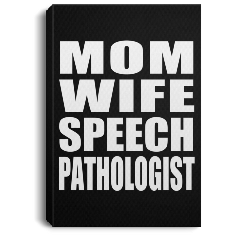 Mom Wife Speech Pathologist - Canvas Portrait