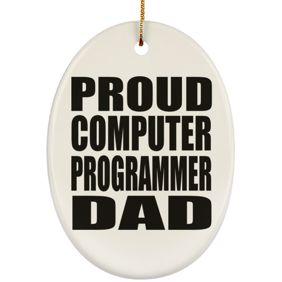 Proud Computer Programmer Dad - Oval Ornament