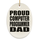Proud Computer Programmer Dad - Oval Ornament
