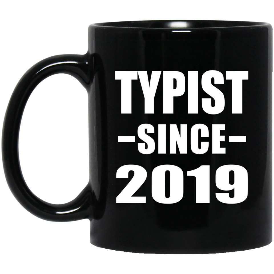 Typist Since 2019 - 11oz Coffee Mug Black