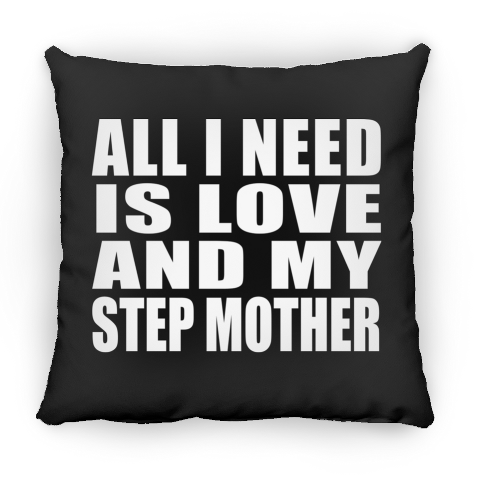 All I Need Is Love And My Step Mother - Throw Pillow Black