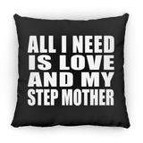 All I Need Is Love And My Step Mother - Throw Pillow Black