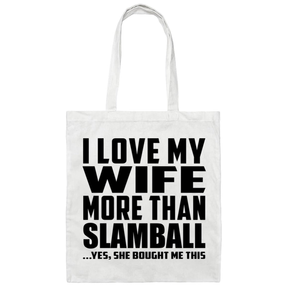 I Love My Wife More Than Slamball - Tote Bag White